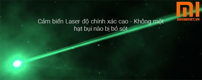 Cảm biến Laser độ chính xác cao - Không một hạt bụi nào bị bỏ sót